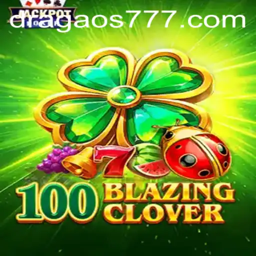 Descobrindo 100BlazingClover: Aventura e Estratégia com Dragao777