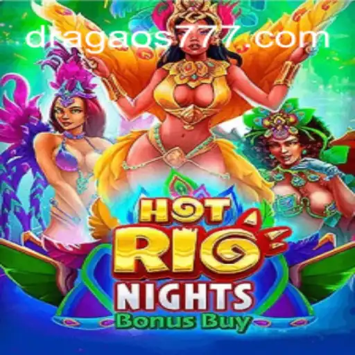 Explorando o emocionante mundo de HotRioNightsBonusBuy com Dragao777